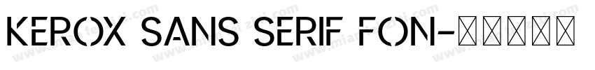 Kerox Sans Serif Fon字体转换